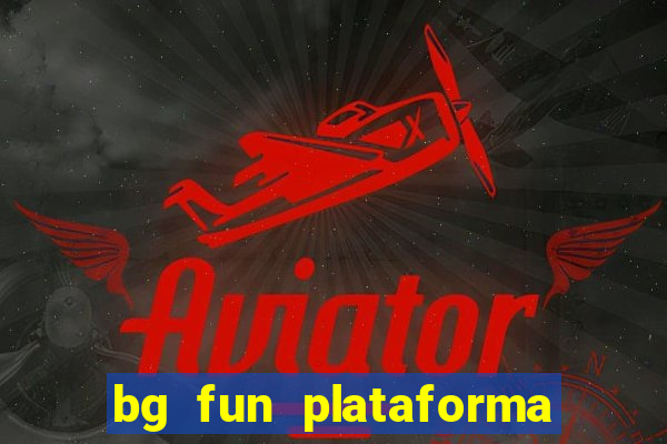 bg fun plataforma de jogos